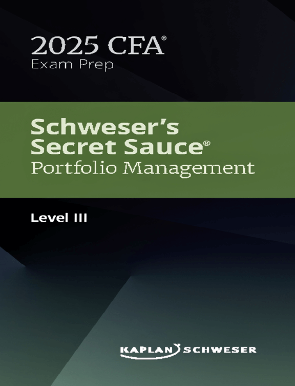 CFA 2025 Schweser Secret Sauce Level 3 Portfolio Management Pathway CFA 2025 Schweser Secret Sauce Level 3 Portfolio Management Pathway