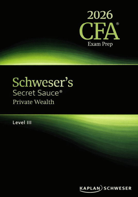 cfa-2026-schweser-secret-sauce-level-3-private-wealth 2026 CFA Schweser Secret Sauce Level 3 Private Wealth