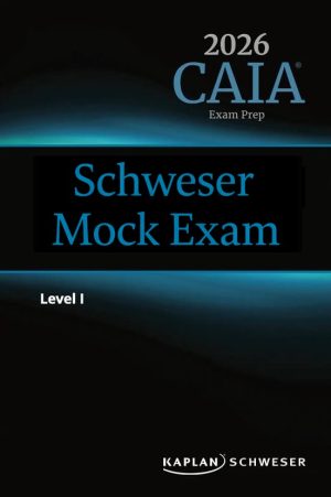 2026 CAIA Level 1 Schweser Mock Exam